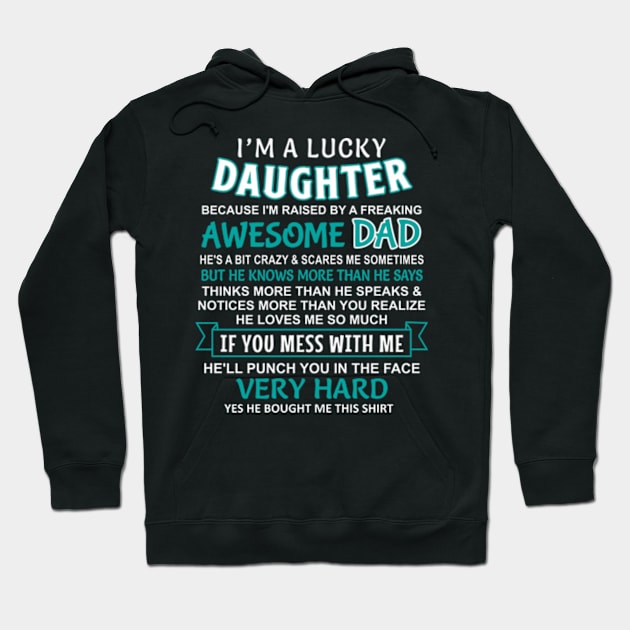 I Am A Lucky Daughter I have an awesome dad Hoodie by Mas Design